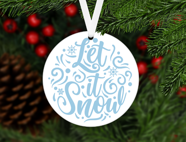 LET IT SNOW ROUND CHRISTMAS ORNAMENT