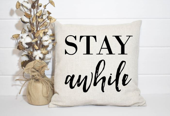 STAY AWHILE PILLOW COVER