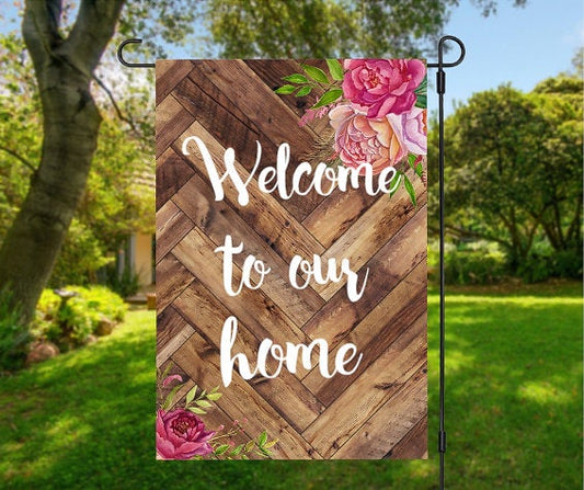 WELCOME TO OUR HOME WOOD PRINT FLAG'