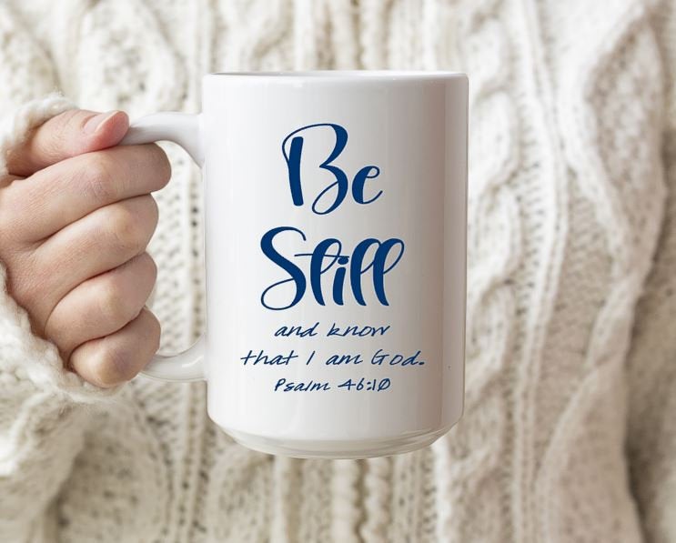 be still and know that I am God mug