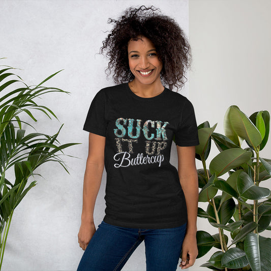 Suck It Up Buttercup Unisex T-shirt