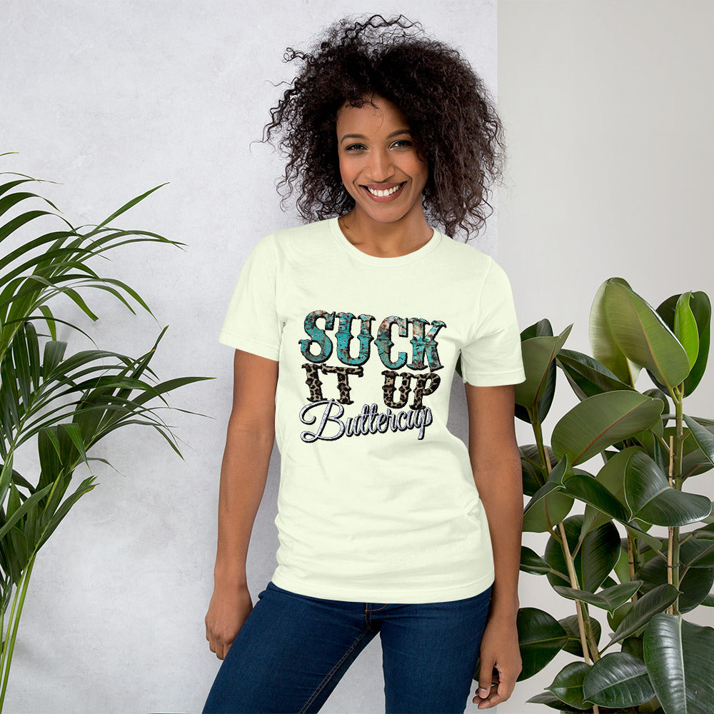 Suck It Up Buttercup Unisex T-shirt