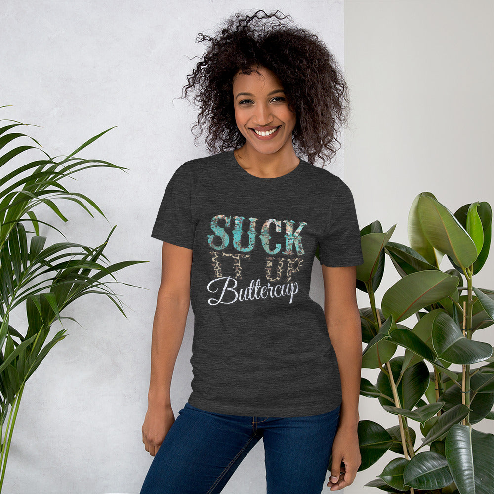 Suck It Up Buttercup Unisex T-shirt